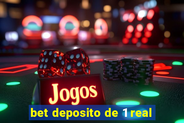 bet deposito de 1 real